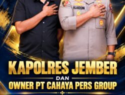 KAPOLRES JEMBER DAN OWNER PT CAHAYA PERS GROUP IMBAU MASYARAKAT BIJAK SIKAPI INFORMASI, JAGA KONDUSIVITAS KAMTIBMAS
